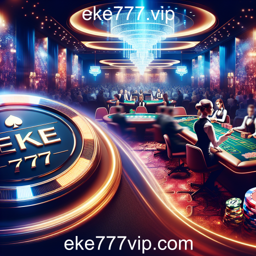 A Emoção do Cassino Ao Vivo no eke777.vip
